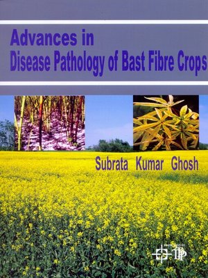 cover image of Advances In Disease Pathology of Bast Fibre Crops